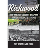 Rickwood: How America's Oldest Ballpark Forged Baseball's Legends