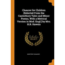 Chaucer for Children [selected from the Canterbury Tales and Minor Poems, with a Metrical Version in Mod. Engl.] by Mrs. H.R. Haweis