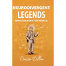 Neurodivergent Legends Who Changed the World