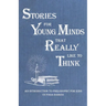 Stories for Young Minds that Really Like to Think: An Introduction to Philosophy for Kids