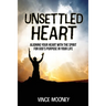 Unsettled Heart: Aligning Your Heart with the Spirit for God's Purpose in Your Life