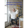 A Guide to Professional Challenges and Triumphs