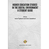 Higher Education Studies in the Digital Environment - A Student Guide