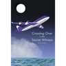 Crossing Over to the Secret Witness
