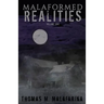 Malaformed Realities Volume 1