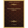 The Psychology Of Business Judgment