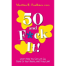 50 and F*ck It!