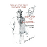 Beyond the Laughter...: A Daughter's Story of Curly's Post Three Stooges Years