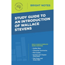Study Guide to an Introduction of Wallace Stevens