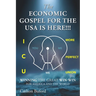 The Economic Gospel for the USA Is Here!!!: Winning the Great Win-Win for America and the World
