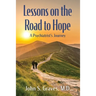 Lessons on the Road to Hope: A Psychiatrist's Journey