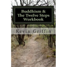 Buddhism and the Twelve Steps: A Recovery Workbook for Individuals and Groups