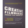 Creative Filmmaking from the Inside Out: Five Keys to the Art of Making Inspired Movies and Television