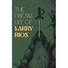 The Dream Life of Larry Rios