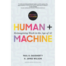 Human + Machine, Updated and Expanded: Reimagining Work in the Age of AI