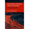 Studying Russia and Its Wars: Academic Stocktaking in Times of Insecurity