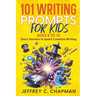 101 Writing Prompts for Kids