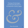 Printing Technologies and Book Production in Seventeenth-Century Japan