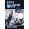 Survive Your Business Partner: A Practical Guide for New Entrepreneurs!
