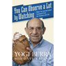 You Can Observe a Lot by Watching: What I've Learned about Teamwork from the Yankees and Life
