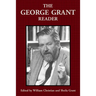 The George Grant Reader