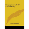 Biographical Life Of Edward Kelly