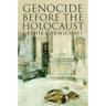 Genocide Before the Holocaust