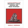 A Political Biography of the Indonesian Lesbian, Bisexual and Trans Movement