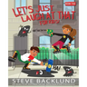 Let's Just Laugh At That For Kids 2