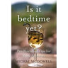 Is it Bedtime Yet?: Pro Parenting Tips for Rank Amateurs