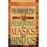 Removing the Masks That Bind Us