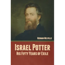 Israel Potter: His Fifty Years of Exile