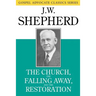 The Church, the Falling Away, and the Restoration