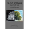 Silent Screams Silent Joy: Poems and Writings