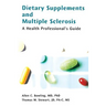 Dietary Supplements and Multiple Sclerosis: A Health Professional's Guide