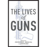 The Lives of Guns
