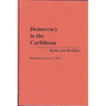 Democracy in the Caribbean: Myths and Realities