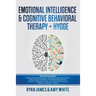 Emotional Intelligence and Cognitive Behavioral Therapy + Hygge: 5 Manuscripts - Emotional Intelligence Definitive Guide & Mastery Guide, CBT ... (Emo
