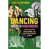 Dancing Mestizo Modernisms: Choreographing Postcolonial and Postrevolutionary Mexico