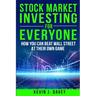 Stock Investing For Everyone: How My Kids Beat Wall Street, And How You Can Too