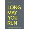 Long May You Run: A global nomad's search for home