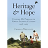 Heritage and Hope: Finding my Purpose in Virgin Islands Culture 1938-1963: Finding my Purpose in Virgin Islands Culture 1938-1963: Findin