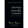 Planting Seeds on Concrete
