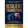 Resilient Transition: Combating The Feelings Of Stress & Anxiety