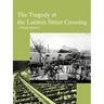 The Tragedy at the Loomis Street Crossing