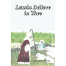 Lambs Believe in Thee