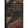 A History of Mediæval Political Theory in the West; Volume 3