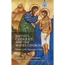 Baptists, Catholics, and the Whole Church: Partners in the Pilgrimage to Unity