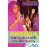 Global Pentecostalism in the 21st Century