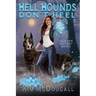 Hell Hounds Don't Heel
